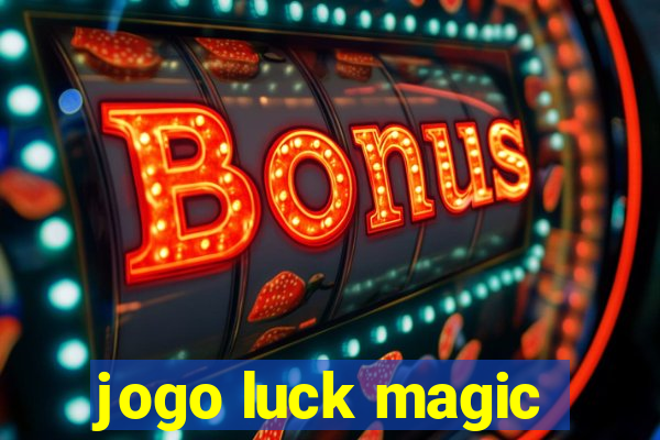 jogo luck magic